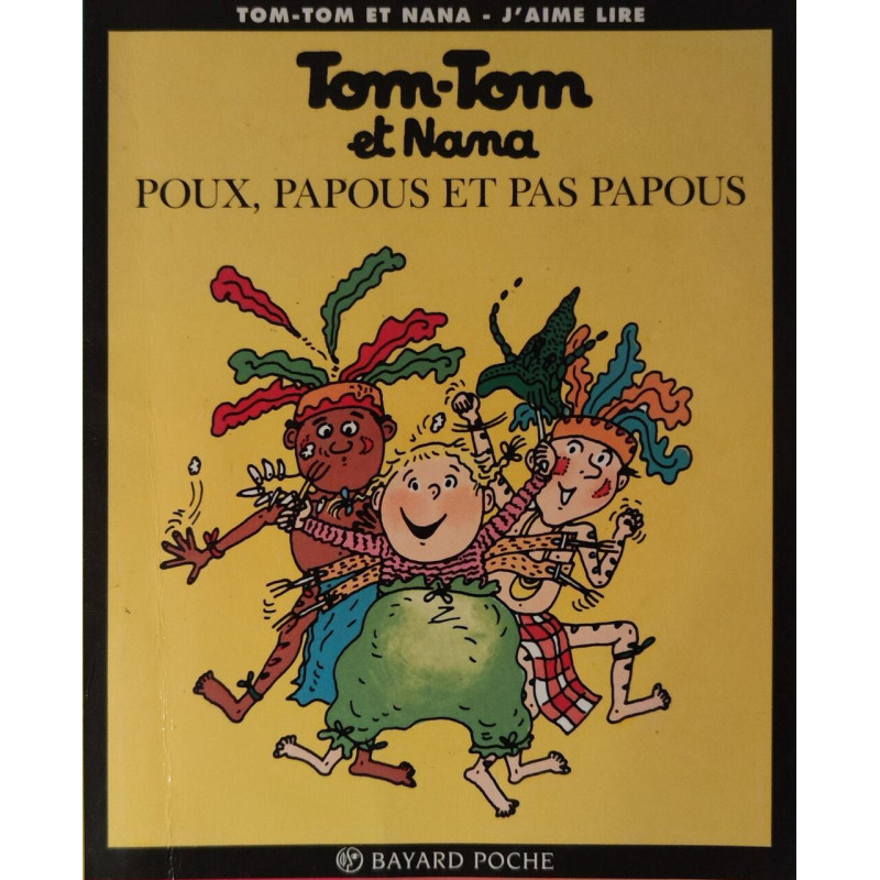 Tom Tom ET Nana: Poux Papous ET Pas Papous