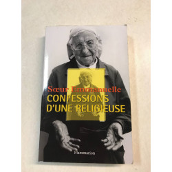 Soeur Emmanuelle : Confessions d'une religieuse