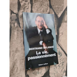 La vie passionnément