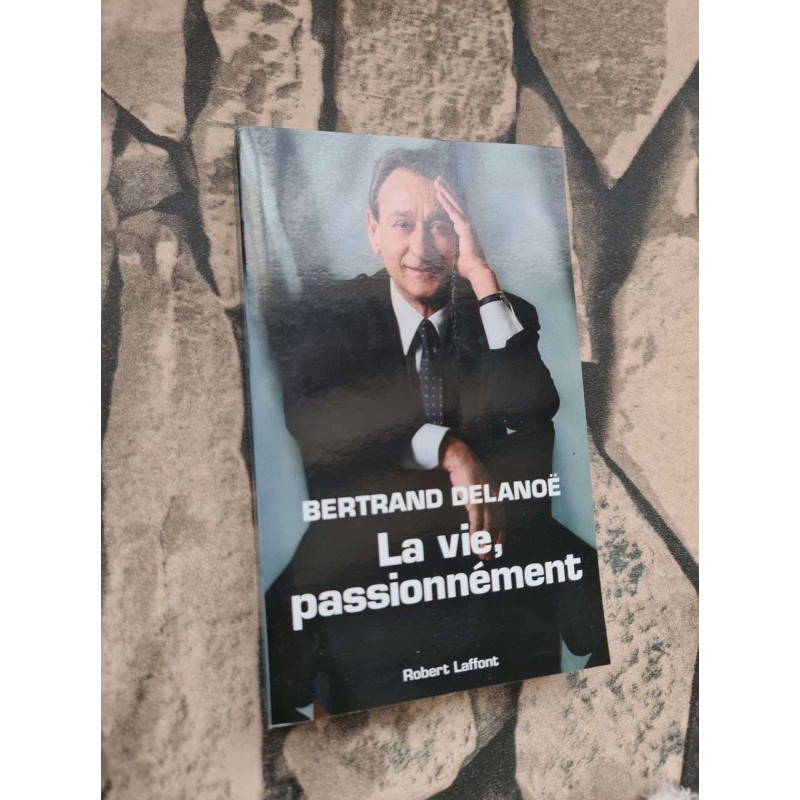 La vie passionnément