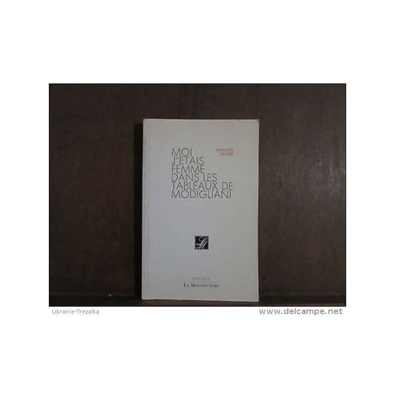MOI J'ETAIS FEMME DANS LES TABLEAUX DE MODIGLIANI