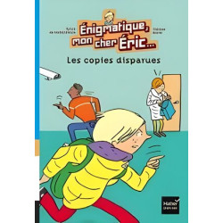 Enigmatique mon cher Eric - Les copies disparues dès 8 ans