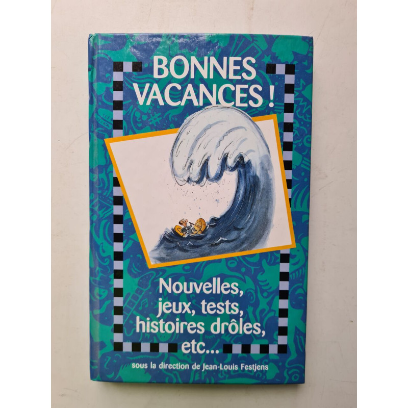 Bonnes vacances ! Nouvelles jeux tests histoires drôles etc