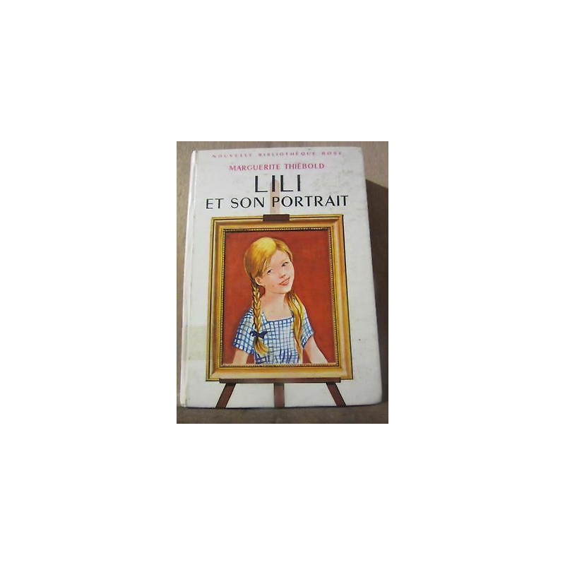 Marguerite thiébold Lili et son portrait Bibliothèque Rose hachette