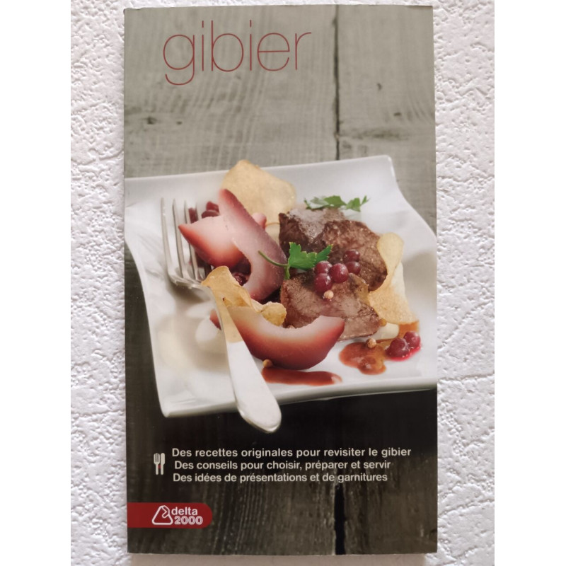 Gibier - des recettes originales pour revisiter le gibier des...