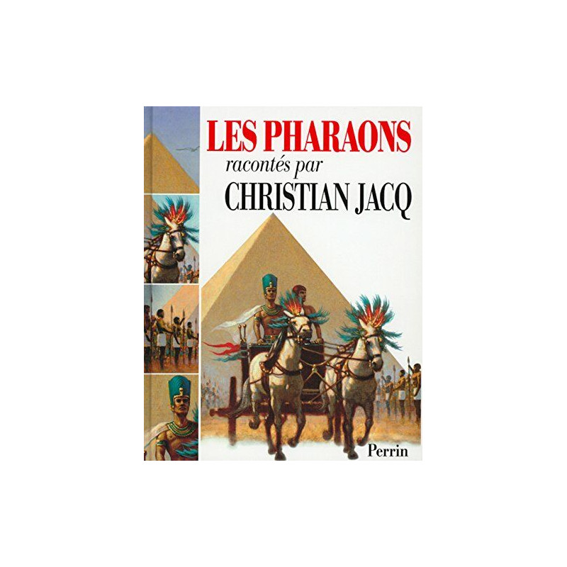 Les pharaons raconté par Christian Jacq