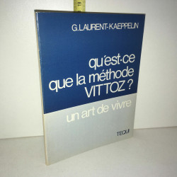Qu'est Ce Que La Methode Vittoz de Laurent Kaeppelin
