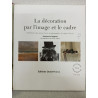 Décoration par l'image et le cadre: Collectionner des oeuvres...