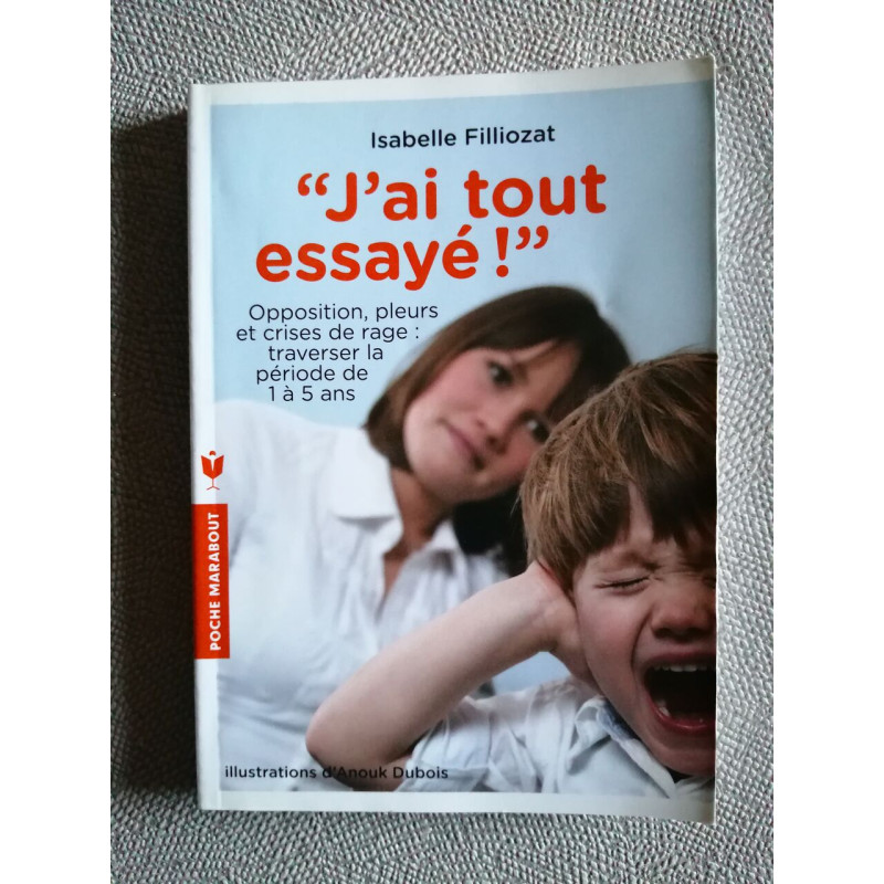 J'ai tout essaye: Opposition pleurs et crises de rage : traverser... J'ai tout essaye: Opposition pleurs et crises de rage : traverser...
