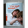 J'ai tout essaye: Opposition pleurs et crises de rage : traverser...