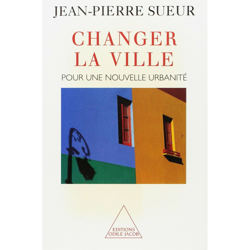 Changer la ville: Pour une nouvelle urbanité (avec signature)