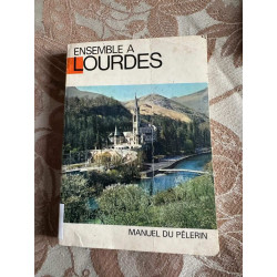 Manuel du pélerin - ensemble a lourdes