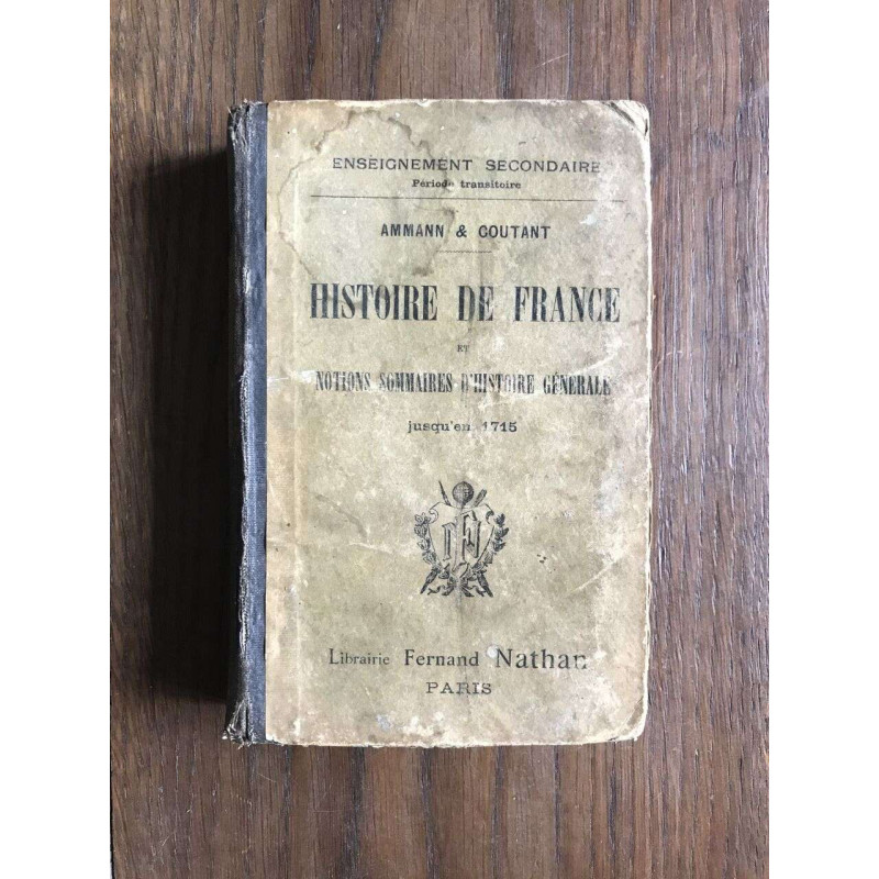 HISTOIRE DE FRANCE et NOTIONS SOMMAIRES D'HISTOIRE GENERALE 1715