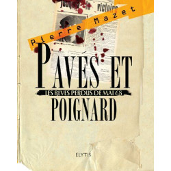 Pavés et poignard : Les rêves perdus de mai 68