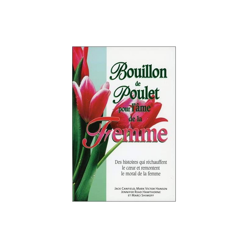 Bouillon de poulet pour l'âme de la Femme Bouillon de poulet pour l'âme de la Femme