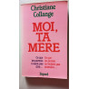 Moi ta mère: Ce que les parents n'osent pas dire... Ce que les...