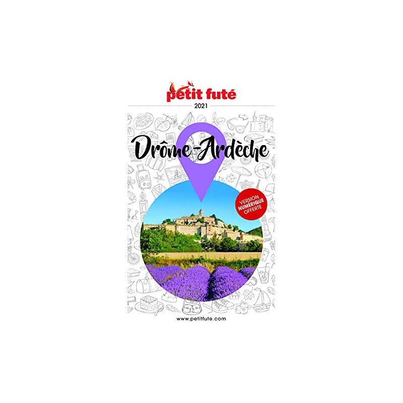 Guide Drôme - Ardèche 2021 Petit Futé Guide Drôme - Ardèche 2021 Petit Futé