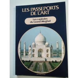 Les Passeports de L'art n° 21 : Les Capitales Du Grand Moghol‎