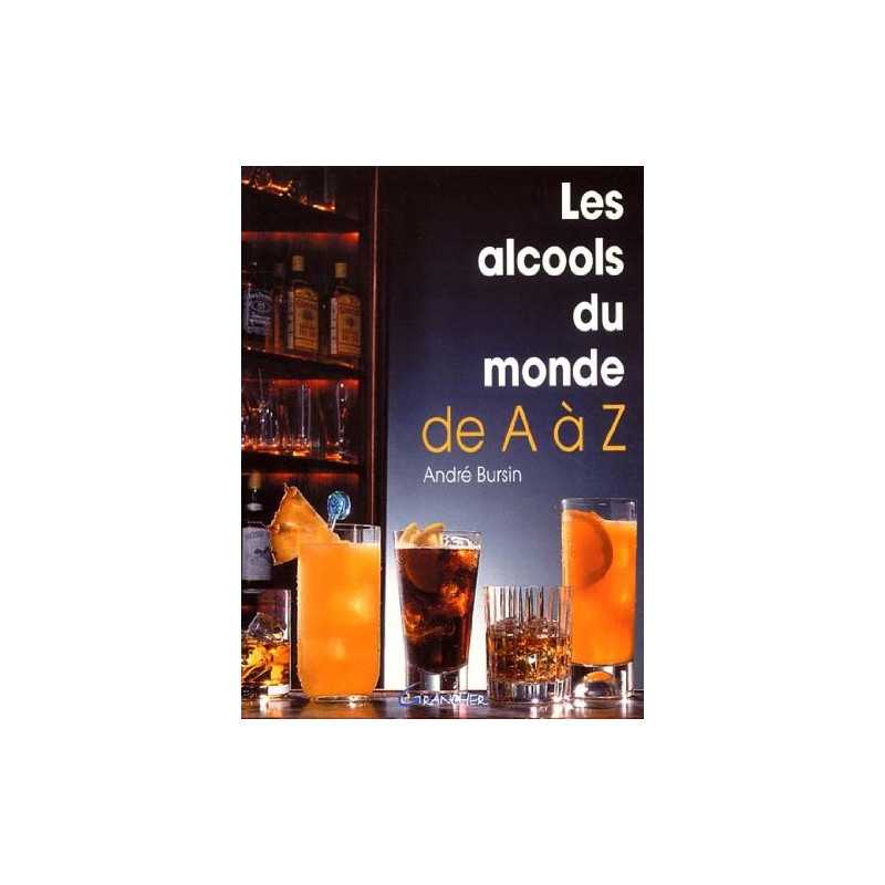 Les alcools du monde de A à Z
