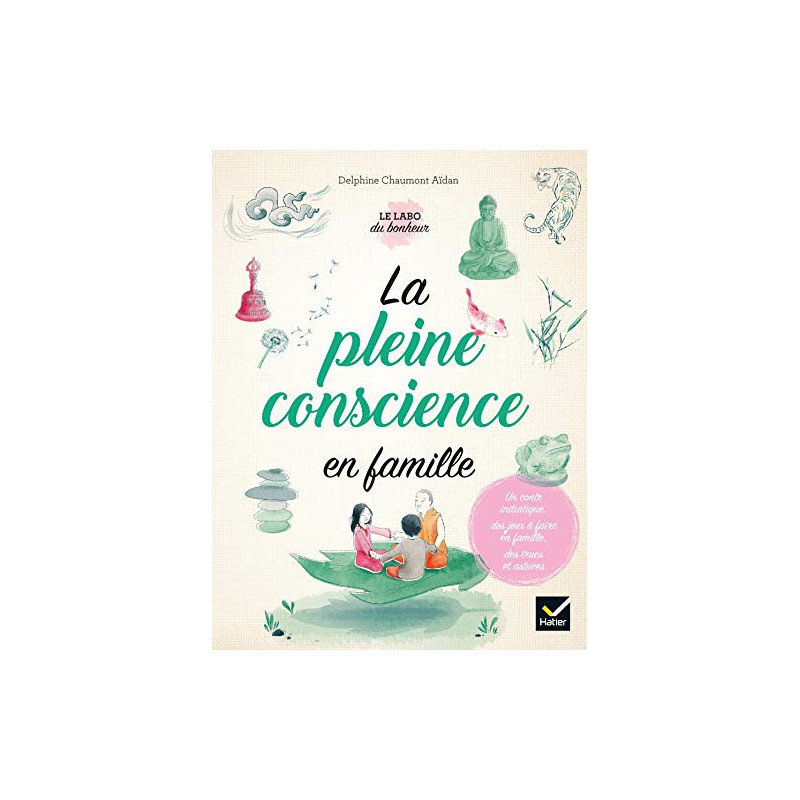 La pleine conscience en famille La pleine conscience en famille