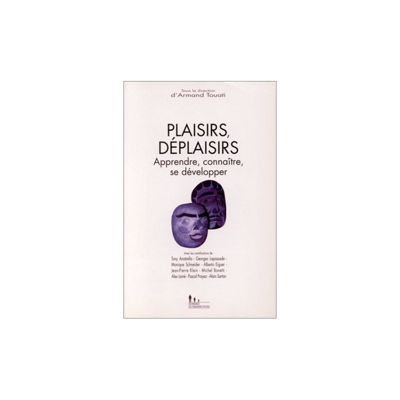 PLAISIRS/DEPLAISIRS. : Apprendre connaître se développer