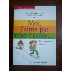Gilles-Marie Valet Anne lanchon moi j'aime pas trop l'école