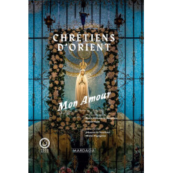 Chrétiens d'Orient mon amour