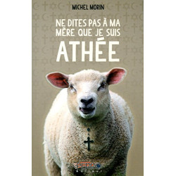 Ne dites pas à ma mère que je suis athée