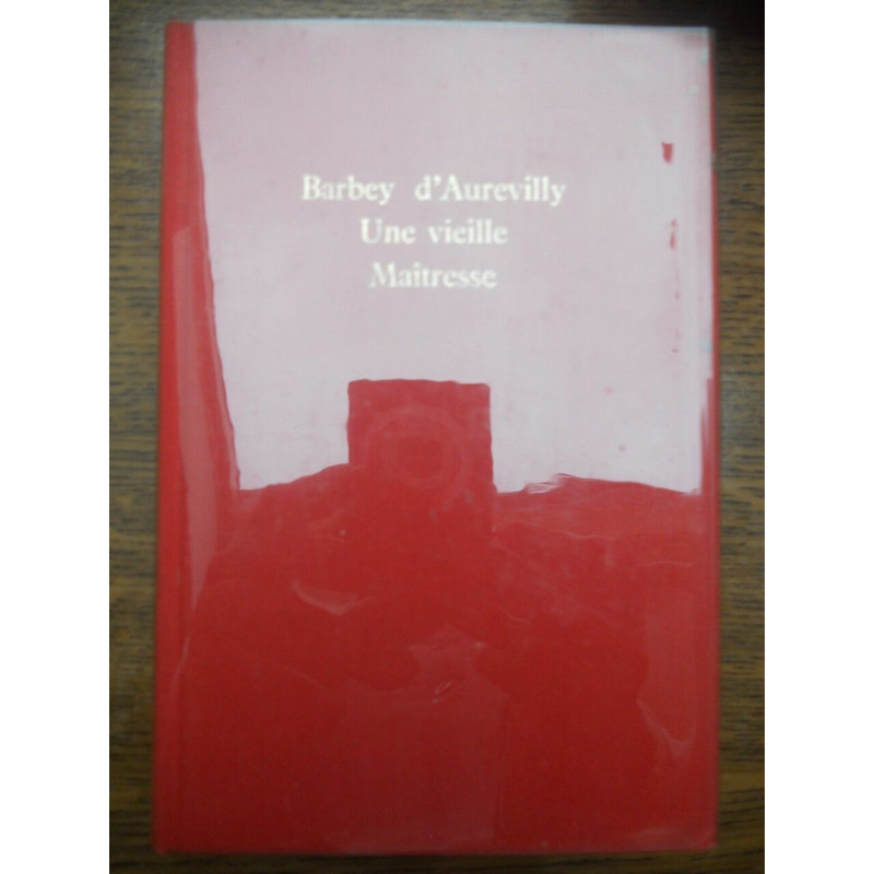 Barbey d'aurevilly Une vieille maîtresse Le Livre de Poche relié