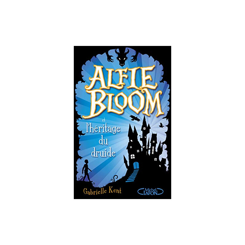 Alfie Bloom - tome 1 Et l'héritage du druide (01) Alfie Bloom - tome 1 Et l'héritage du druide (01)