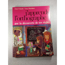 J'apprends l'orthographe par la découverte de ses regles 010695
