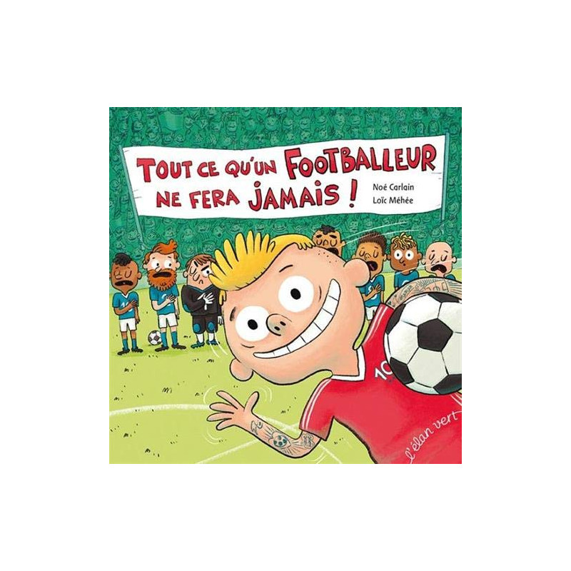 Tout ce qu'un footballeur ne fera jamais