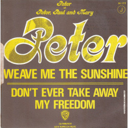 Weave Me The Sunshine / Don't Ever Take Away My Freedom