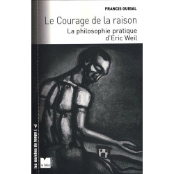 Le courage de la raison : La philosophie pratique d'Eric Weil
