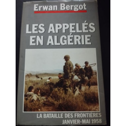 Les appelés en Algérie La bataille des frontières janvier-mai 1958