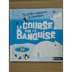 Les petits voyageurs à l'aventure La course sur La banquise