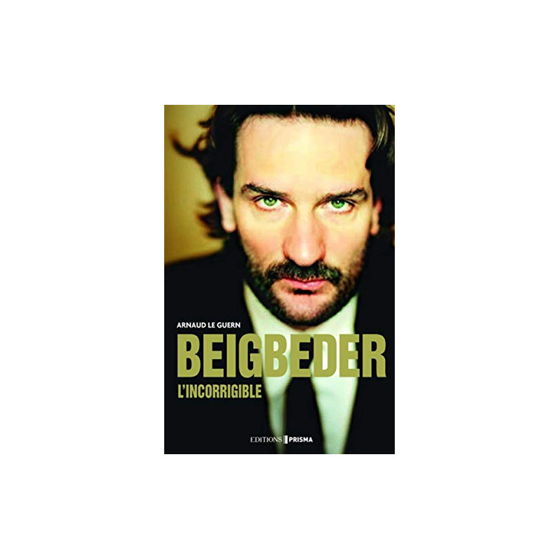 Beigbeder l'incorrigible Beigbeder l'incorrigible