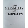 Merveilles des Tropiques