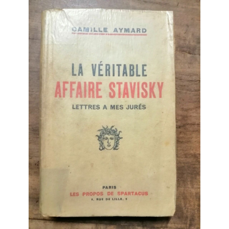 La Véritable Affaire Stavisky Lettres à mes Jurés
