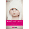 Le bébé de l'amour: Un bébé à choyer - Un rêve d'amour - Un...