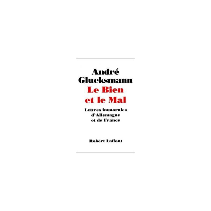 Le Bien Et Le Mal. Lettres Immorales D'allemagne Et De France