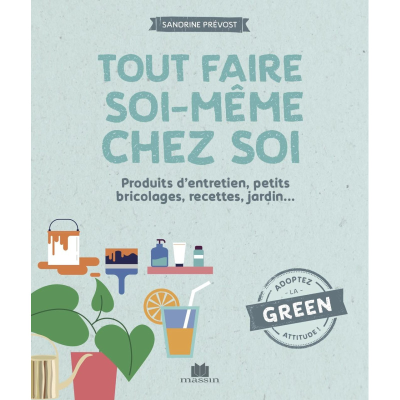 Tout faire soi-même chez soi: 17 projets pour un intérieur...
