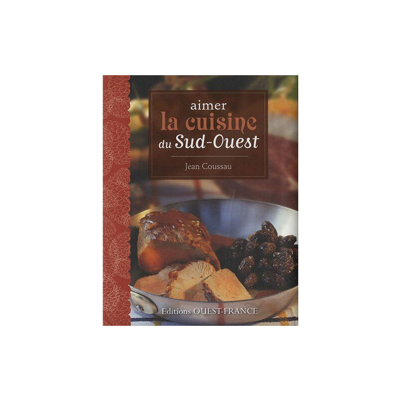 Aimer la cuisine du Sud-Ouest