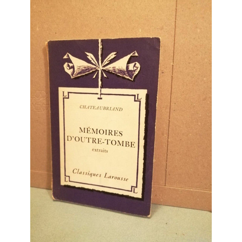 Chateaubriand Mémoires d'outre tombe Extraits Classiques larousse