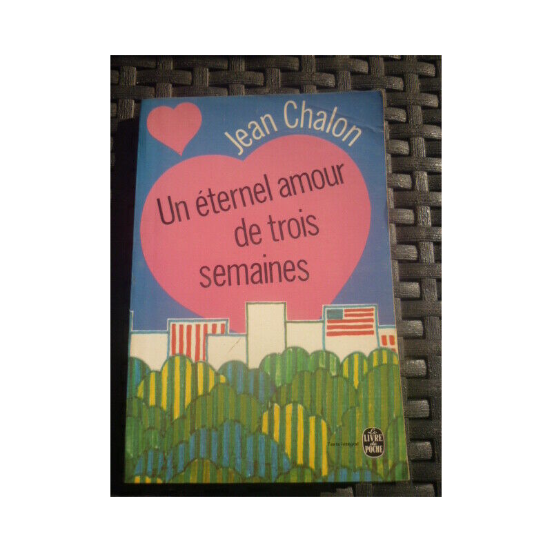 Jean chalon Un éternel amour de trois semaines Le livre de poche 1973