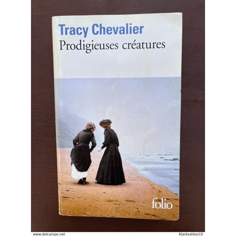 Tracy chevalier Prodigieuses créatures Folio