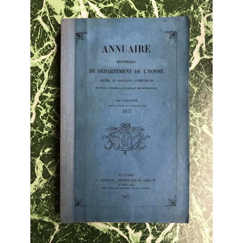 ANNUAIRE HISTORIQUE DU DEPARTEMENT DE l'yonne 29e ANNEE