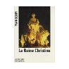 La Reine Christine : La très secrète et scandaleuse reine de Suède