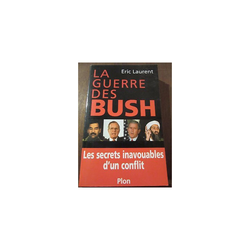la guerre des bush les secrets inavouables d'un conflit