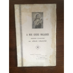 A nos chers malades images vivantes de jésus crucifié